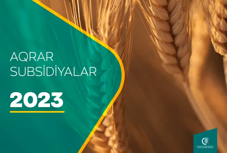 Aqrar Subsidiya Şurası 2023-cü il üçün subsidiya əmsallarını açıqlayıb