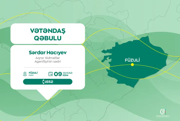 Aqrar Xidmətlər Agentliyinin sədri Sərdar Hacıyev Füzulidə vətəndaşları qəbul edəcək