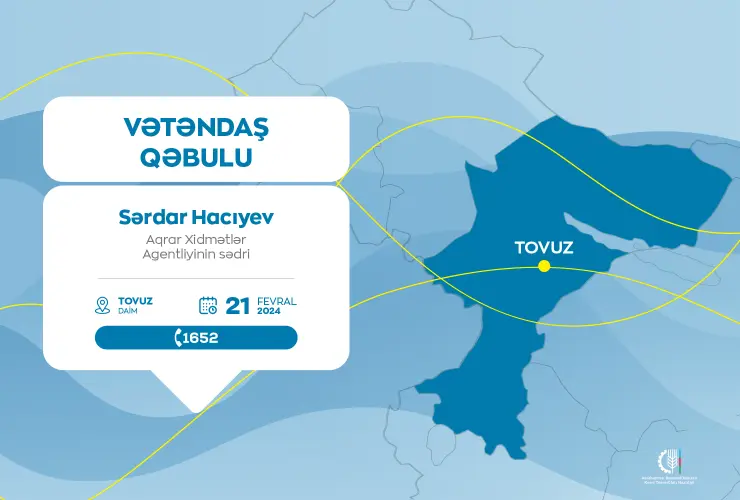 Aqrar Xidmətlər Agentliyinin sədri Sərdar Hacıyev Tovuzda vətəndaşları qəbul edəcək