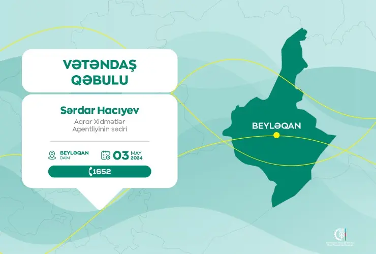 Aqrar Xidmətlər Agentliyinin sədri Sərdar Hacıyev Beyləqanda vətəndaşları qəbul edəcək