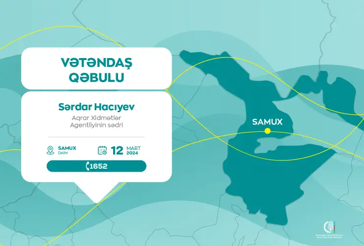 Aqrar Xidmətlər Agentliyinin sədri Sərdar Hacıyev Samuxda vətəndaşları qəbul edəcək